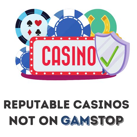 Reputable Casinos Not on GamStop » Safe & Trusted .